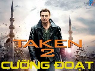 Cưỡng Đoạt 2 - Taken 2
