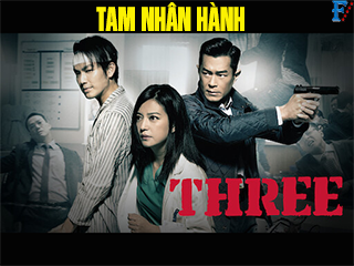 Tam Nhân Hành - Three