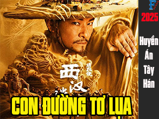 Con Đường Tơ Lụa: Huyền Án Tây Hán - The Mystery of the Silk
