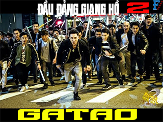 Đầu Đảng Giang Hồ 2: Ông Trùm Mới - Gatao 2: Rise Of The King