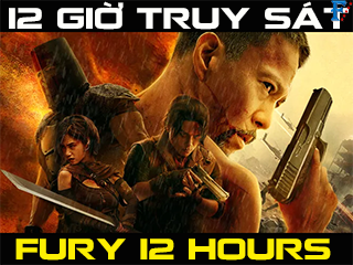 12 Giờ Truy Sát - Fury 12 Hours