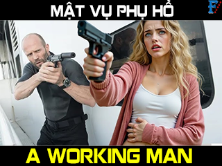 Mật Vụ Phụ Hồ - A Working Man