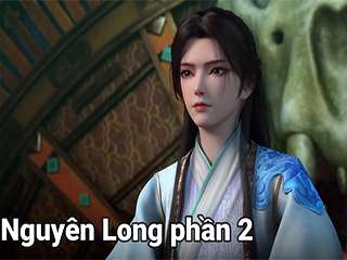Nguyên Long Phần 2 - 元龙 第二季