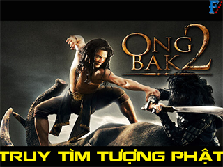Truy Tìm Tượng Phật 2 - Ong Bak 2