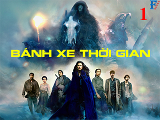 Bánh Xe Thời Gian (Phần 1) - The Wheel of Time (Season 1)