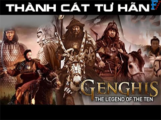 Thành Cát Tư Hãn - Genghis: The Legend of the Ten